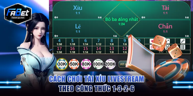 Cách chơi tài xỉu livestream theo công thức 1-3-2-6